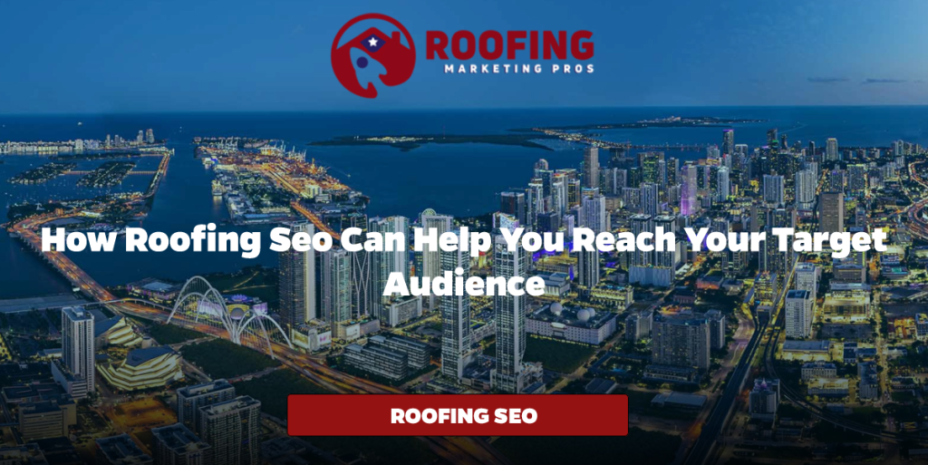 How Roofing SEO Can Help You Reach Your Target Audience