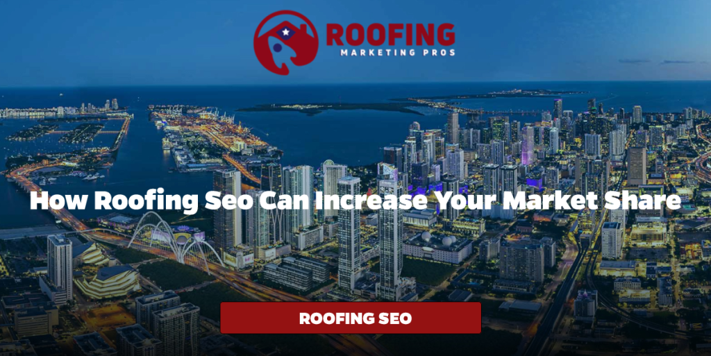 How Roofing SEO Can Increase Your Market Share