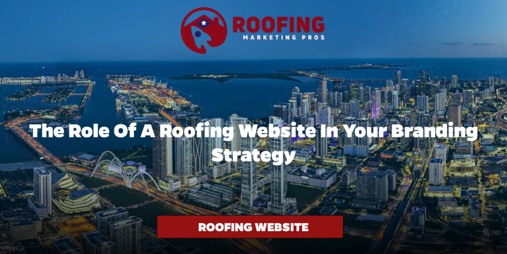 The Role of a Roofing Website in Your Branding Strategy