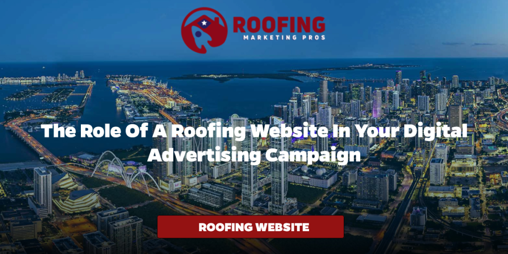 The Role of a Roofing Website in Your Digital Advertising Campaign