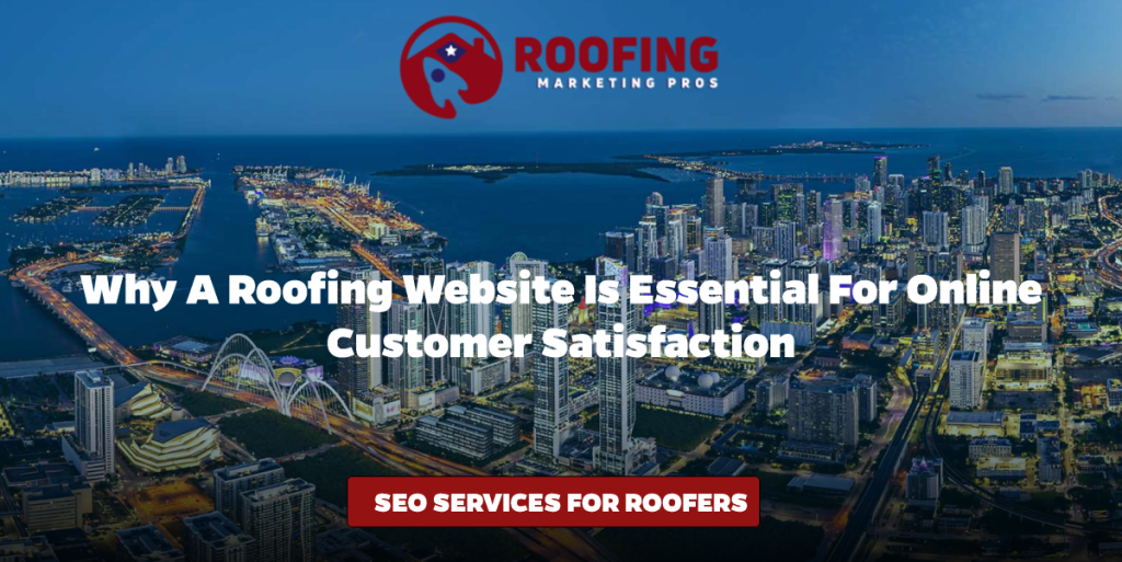 Why a Roofing Website is Essential for Online Customer Satisfaction