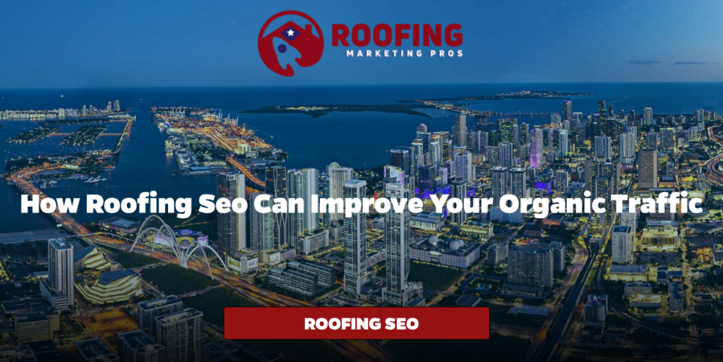How Roofing SEO Can Improve Your Organic Traffic
