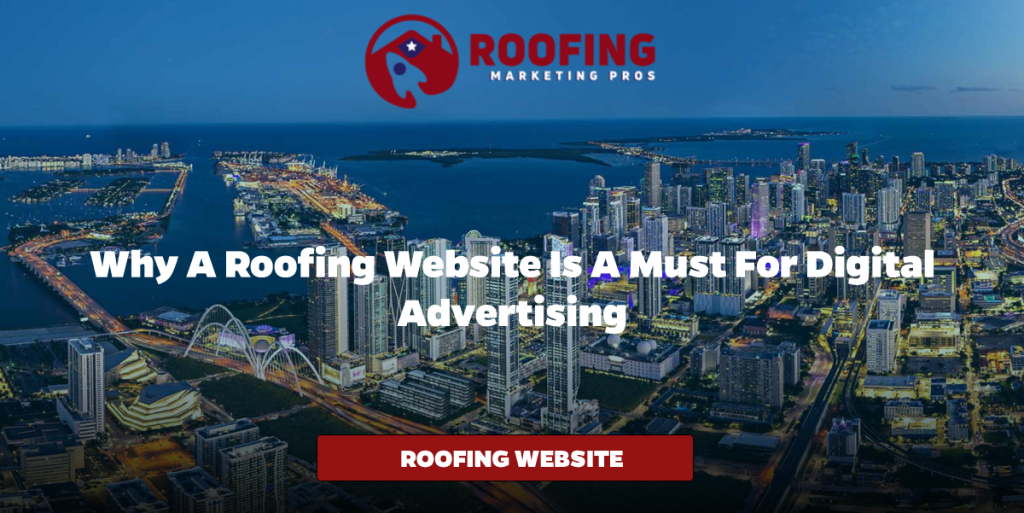 Why a Roofing Website is a Must for Digital Advertising
