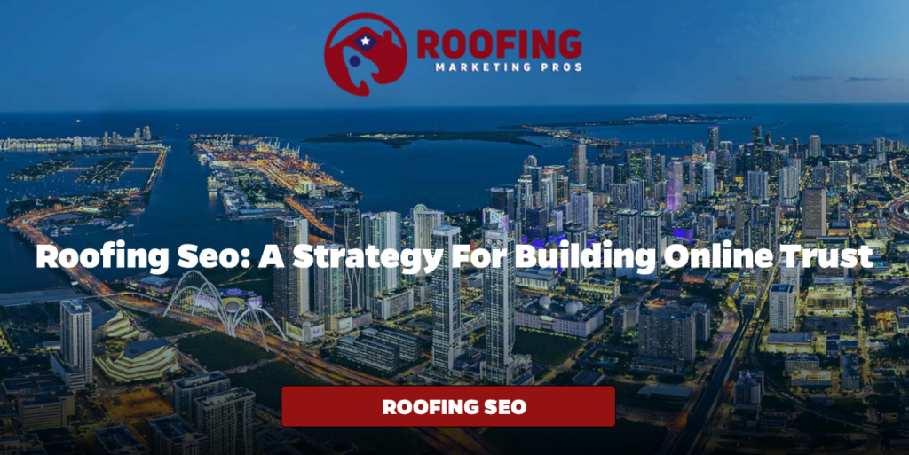 Roofing SEO: A Strategy for Building Online Trust