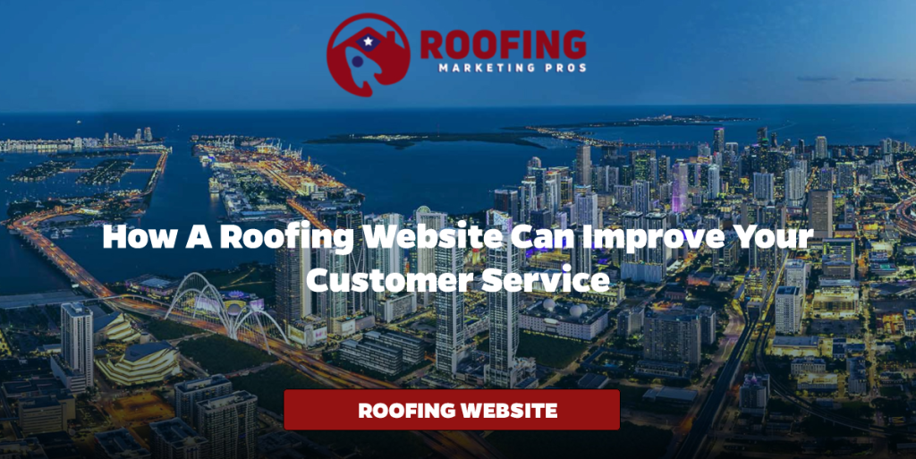 How a Roofing Website Can Improve Your Customer Service