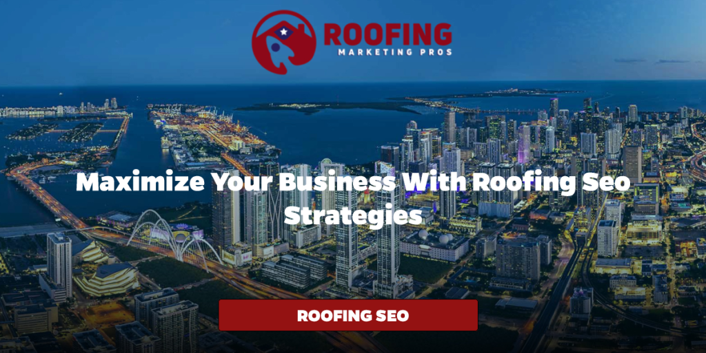 Maximize Your Business with Roofing SEO Strategies