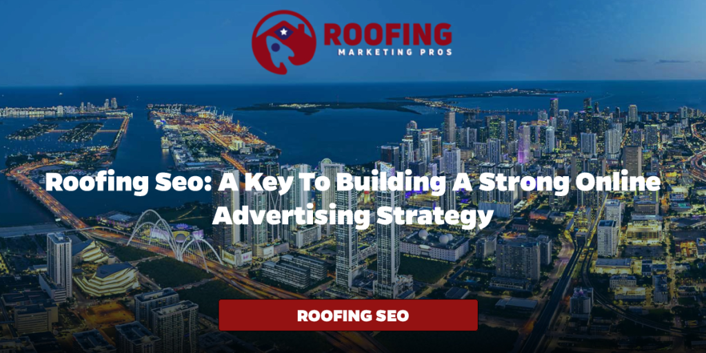 Roofing SEO: A Key to Building a Strong Online Advertising Strategy