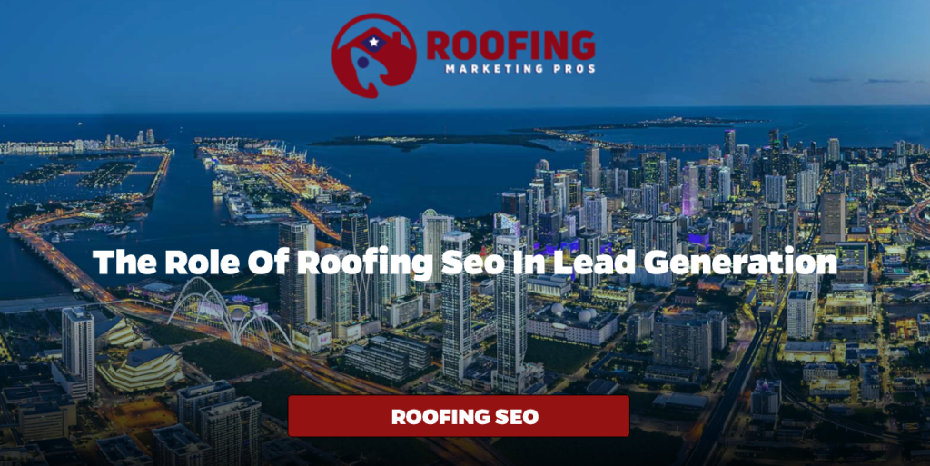 The Role of Roofing SEO in Lead Generation