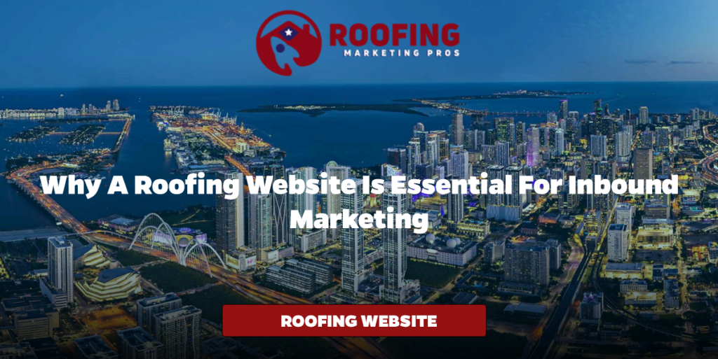 Why a Roofing Website is Essential for Inbound Marketing