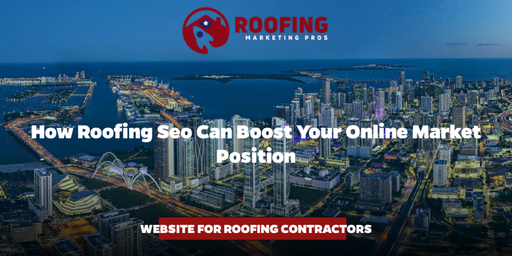 How Roofing SEO Can Boost Your Online Market Position