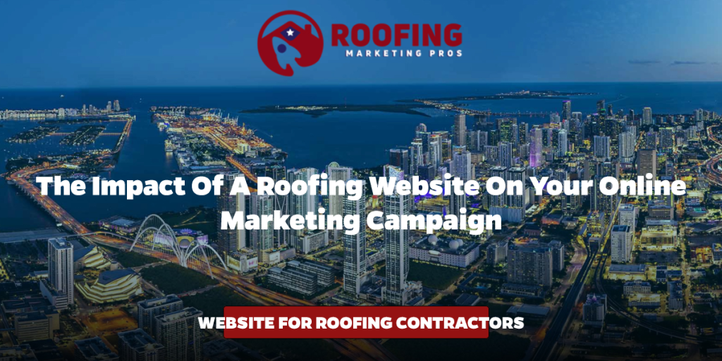 The Impact of a Roofing Website on Your Online Marketing Campaign