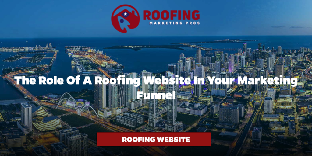 The Role of a Roofing Website in Your Marketing Funnel