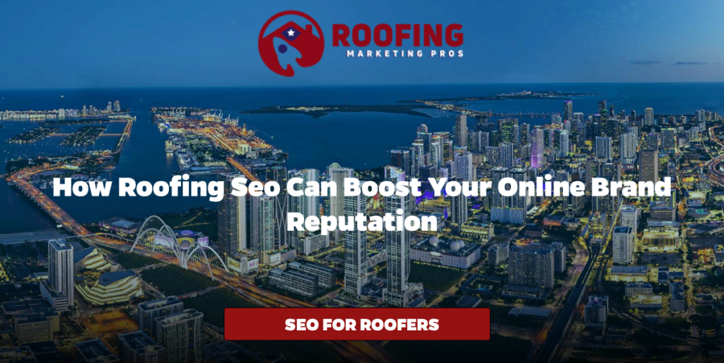 How Roofing SEO Can Boost Your Online Brand Reputation